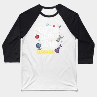 Happy First Day Let's Do This Back To School Teacher Baseball T-Shirt